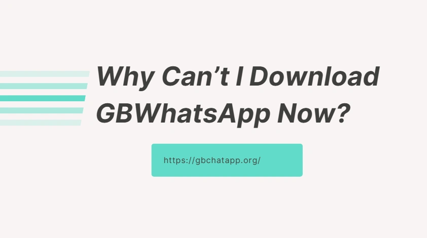 Can’t I Download GBWhatsApp