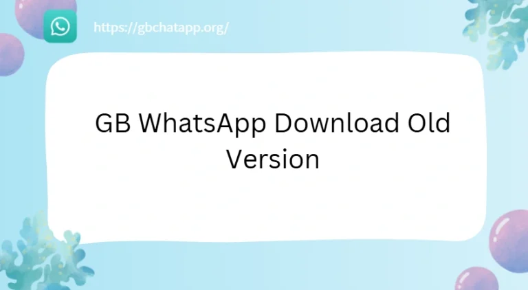 GB WhatsApp Download Old Version for Android