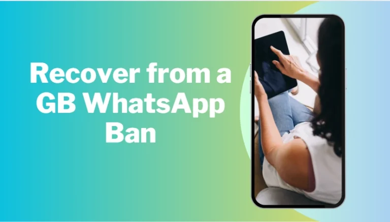 How to Recover from a GB WhatsApp Ban？